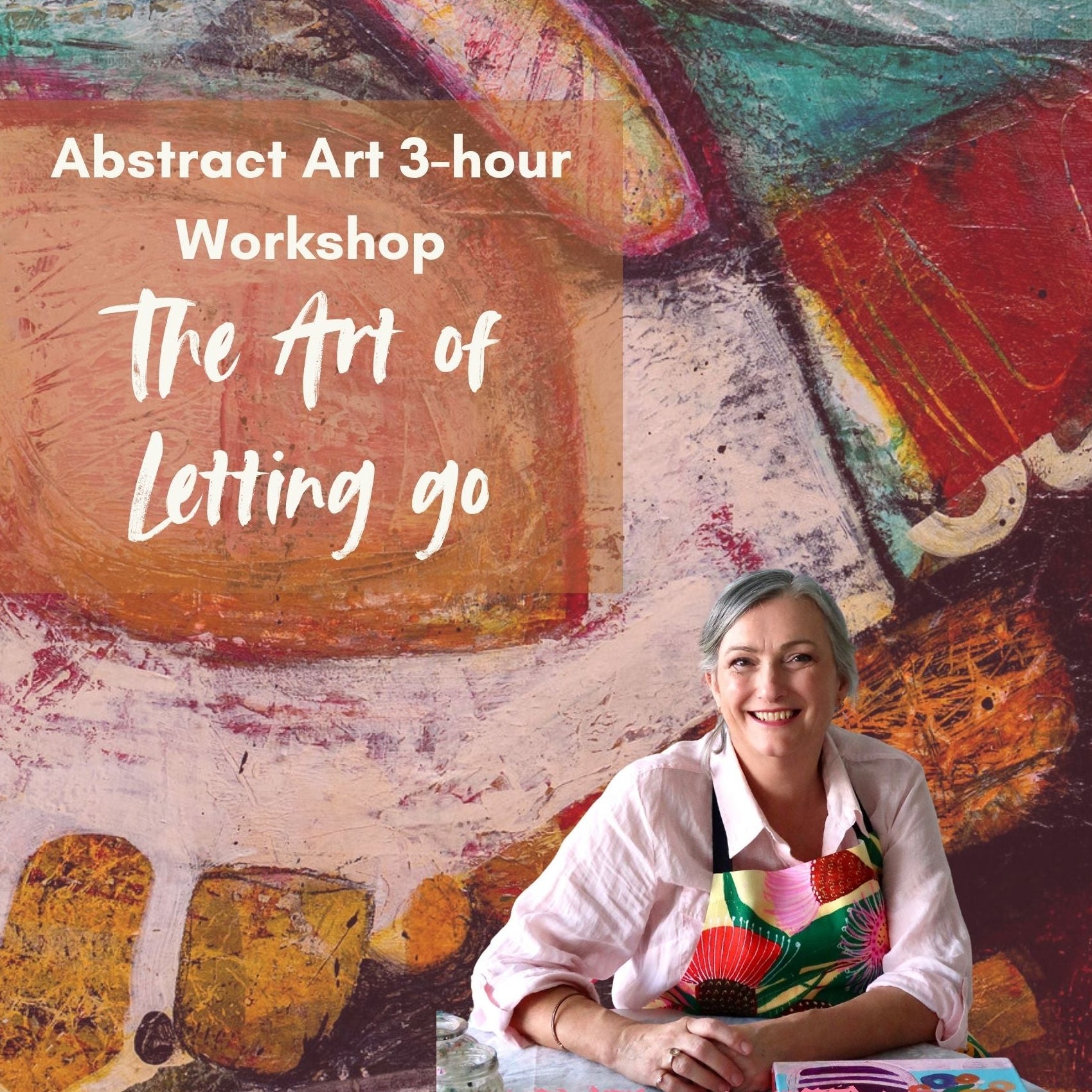 Promotional poster for an abstract art workshop titled 'The Art of Letting Go' with artist Jen Rodger sitting in front of a piece of colorful abstract art.